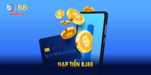 Nạp tiền BJ88