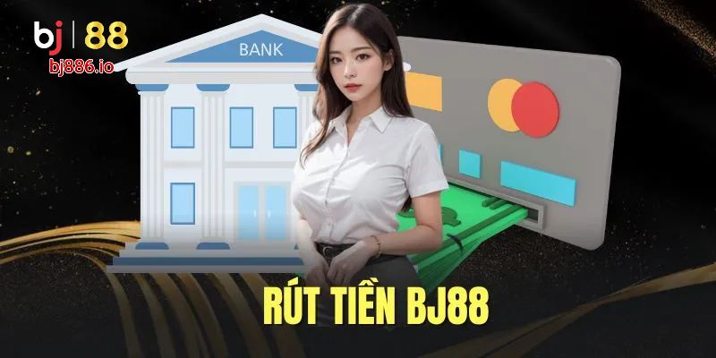 rút tiền BJ88